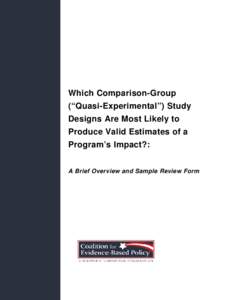 Which Comparison-Group (“Quasi-Experimental”) Study Designs Are Most Likely to Produce Valid Estimates of a Program’s Impact?: A Brief Overview and Sample Review Form