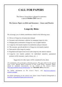 CALL FOR PAPERS The Geneva Association is pleased to announce a special October 2015 issue of The Geneva Papers on Risk and Insurance – Issues and Practice on