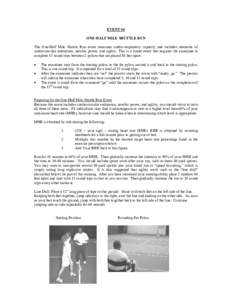 EVENT #4 ONE-HALF MILE SHUTTLE RUN The One-Half Mile Shuttle Run event measures cardio-respiratory capacity and includes elements of cardiovascular endurance, aerobic power, and agility. This is a timed event that requir