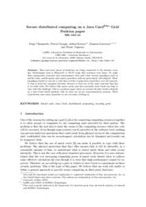 Secure distributed computing on a Java CardTM? Grid Position paper RRSerge Chaumette, Pascal Grange, Achraf Karray?? , Damien Sauveron? ? ?,† and Pierre Vigneras LaBRI, Laboratoire Bordelais de Recherche en In