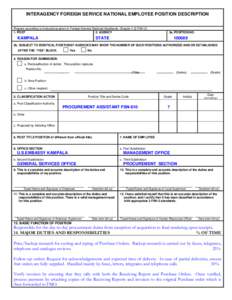 INTERAGENCY FOREIGN SERVICE NATIONAL EMPLOYEE POSITION DESCRIPTION Prepare according to instructions given in Foreign Service National Handbook, Chapter 4 (3 FAH[removed]POST 2. AGENCY  KAMPALA