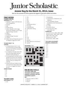 Answer Key for the March 31, 2014, issue Here are the answers for all the quizzes that appear in your print edition and online. PRINT EDITION  STUDENT EDITION: