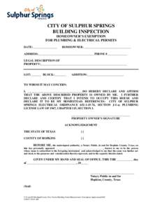 CITY OF SULPHUR SPRINGS BUILDING INSPECTION HOMEOWNER’S EXEMPTION FOR PLUMBING & ELECTRICAL PERMITS DATE: ________________