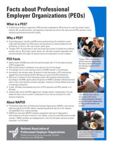 Facts about Professional Employer Organizations (PEOs) What is a PEO? • A professional employer organization (PEO) provides comprehensive HR solutions for small businesses. Payroll, benefits, HR, tax administration, an