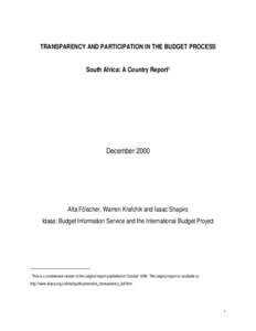 TRANSPARENCY AND PARTICIPATION IN THE BUDGET PROCESS South Africa: A Country Report1 December[removed]Alta Fölscher, Warren Krafchik and Isaac Shapiro