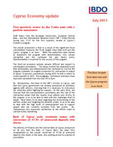 Cyprus Economy update July 2013 First quarterly review by the Troika ends with a positive assessment Staff teams from the European Commission, European Central Bank , and the International Monetary Fund (‘IMF’) visit