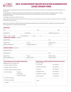 SELF-ACHIEVEMENT RECERTIFICATION EXAMINATION (SARE) ORDER FORM To order a SARE, complete the form below and submit it with the fee to the CBIC Executive Office, 555 East Wells Street, Suite 1100, Milwaukee, WI