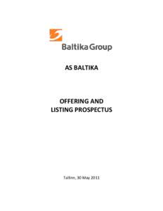 AS BALTIKA  OFFERING AND LISTING PROSPECTUS  Tallinn, 30 May 2011