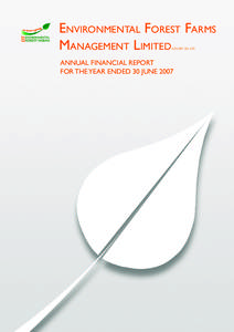 ENVIRONMENTAL FOREST FARMS MANAGEMENT LIMITED ACNANNUAL FINANCIAL REPORT FOR THE YEAR ENDED 30 JUNE 2007