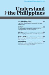 ©Lonely Planet Publications Pty Ltd  Understand the Philippines THE PHILIPPINES TODAY . . . . . . . . . . . . . . . . . . . .406 The country’s new president is creating a buzz, but will his