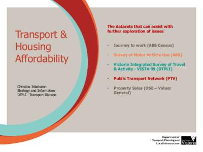 Transport & Housing Affordability Christina Inbakaran Strategy and Information DTPLI - Transport Division