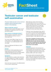 FactSheet  A fact sheet for people with cancer, their families and friends Testicular cancer and testicular self-examination