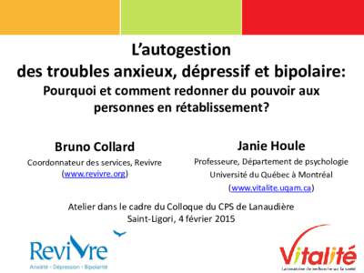 L’autogestion des troubles anxieux, dépressif et bipolaire: Pourquoi et comment redonner du pouvoir aux personnes en rétablissement? Bruno Collard