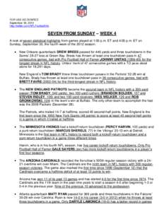 FOR USE AS DESIRED September 30, 2012 http://twitter.com/NFLFootballInfo SEVEN FROM SUNDAY – WEEK 4 A look at seven statistical highlights from games played at 1:00 p.m. ET and 4:00 p.m. ET on