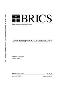 BRICS RSKirkegaard & Møller: Type Checking with XML Schema in X ACT  BRICS Basic Research in Computer Science