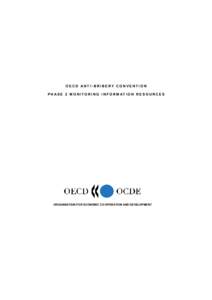 OECD ANT I-BRIBERY CONVENT ION PHASE 2 M ONITORING INFORM AT ION RESOURCES ORGANISATION FOR ECONOMIC CO-OPERATION AND DEVELOPMENT  T ABLE OF CONT ENT S