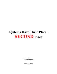Systems Have Their Place: SECOND Place Tom Peters 01 March 2014