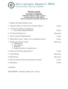 Meeting Agenda Executive Committee Wednesday, February 6, [removed]:45 p.m. Conference Room, CCRPC Offices 110 West Canal Street, Suite 202, Winooski, VT 1. Changes to the Agenda, Members’ Items