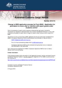 Australian Customs Cargo Advice Number[removed]Change to NSW application process for Form B959 - Application for permission to move, alter or interfere with export goods under Customs control One of the elements of expor