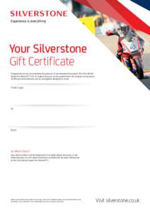 Your Silverstone Gift Certificate Congratulations you are attending the pinnacle of two-wheeled motorsport, the 2014 British