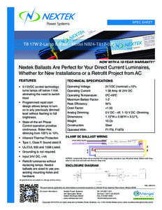 SPEC SHEET  T8 17W 2-Lamp Ballast - Model NB24-T817-02D NOW WITH A 10-YEAR WARRANTY!*  Nextek Ballasts Are Perfect for Your Direct Current Luminaires,