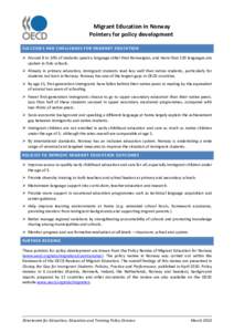 Migrant Education in Norway Pointers for policy development SUCCESSES AND CHALLENGES FOR MIGRANT EDUCATION  Around 8 to 10% of students speak a language other than Norweigian, and more than 120 languages are spoken in