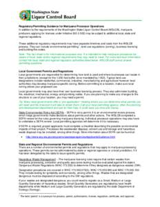 Regulatory/Permitting Guidance for Marijuana Processor Operations In addition to the requirements of the Washington State Liquor Control Board (WSLCB), marijuana producers applying for licenses under Initiative 502 (I-50