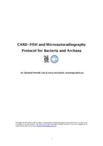 CARD-FISH and Microautoradiography Protocol for Bacteria and Archaea by Gerhard Herndl Lab @ www.microbial-oceanography.eu  No liability shall be taken for direct, indirect, consequential or incidental damages arising fr
