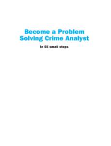Become a Problem Solving Crime Analyst In 55 small steps 1