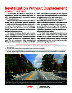 Revitalization Without Displacement A LIVABILITY FACT SHEET As communities throughout the United States are redeveloped to become more walkable and livable, the efforts risk displacing an area’s current, often longtime