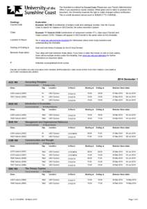 The timetable is ordered by Course Code. Please see your Faculty Administration Office if you experience course clashes. While great care is taken to produce this document, the University reserves the right to make chang