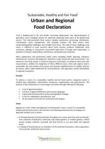 ‘Sustainable, Healthy and Fair Food’  Urban and Regional Food Declaration Food is fundamental to life and health. Increasing urbanization, the industrialization of agriculture and a changing climate are adversely imp