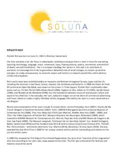 PIPILOTTI RIST Pipilotti Rist was born on June 21, 1962 in Rheintal, Switzerland. She likes red beets a lot. Her focus is video/audio installations because there is room in them for everything (painting, technology, lang