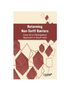 Reforming Non-Tariff Barriers Case for a Participatory Approach in South Asia Reforming Non-Tariff Barriers Case for a Participatory Approach in South Asia