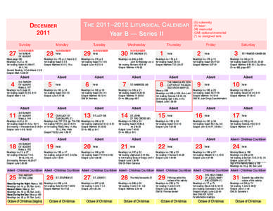 T HE 2011–2012 L ITURGICAL C ALENDAR Year B — Series II DECEMBER 2011 Sunday