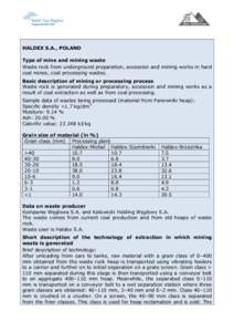 HALDEX S.A., POLAND Type of mine and mining waste Waste rock from underground preparation, accession and mining works in hard coal mines, coal processing wastes. Basic description of mining or processing process Waste ro