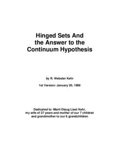 Hinged Sets And the Answer to the Continuum Hypothesis by R. Webster Kehr 1st Version: January 20, 1999