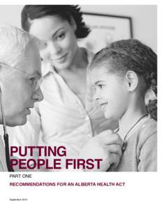 PUTTING PEOPLE FIRST PART ONE RECOMMENDATIONS FOR AN ALBERTA HEALTH ACT September 2010