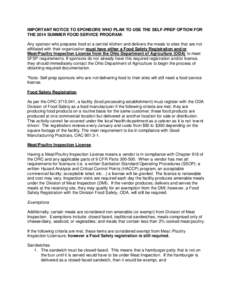 IMPORTANT NOTICE TO SPONSORS WHO PLAN TO USE THE SELF-PREP OPTION FOR THE 2014 SUMMER FOOD SERVICE PROGRAM: Any sponsor who prepares food at a central kitchen and delivers the meals to sites that are not affiliated with 