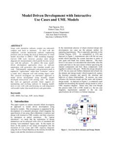 Model Driven Development with Interactive Use Cases and UML Models Paul Nguyen, M.S. Robert Chun, Ph.D. Computer Science Department San Jose State University