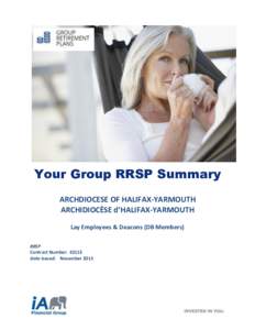 Your Group RRSP Summary ARCHDIOCESE OF HALIFAX-YARMOUTH ARCHIDIOCÈSE d’HALIFAX-YARMOUTH Lay Employees & Deacons (DB Members) RRSP Contract Number: 42113