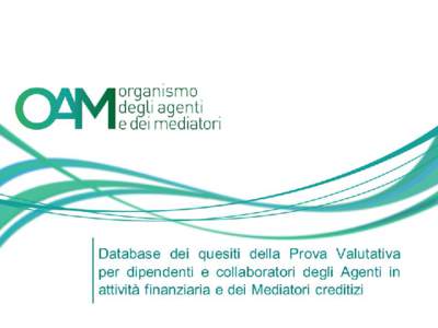 Database dei quesiti della Prova Valutativa per dipendenti e collaboratori degli Agenti in attività finanziaria e dei Mediatori creditizi N° 1 2