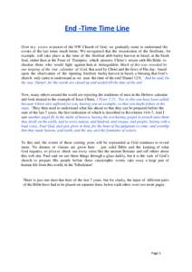 End -Time Time Line Over m y ye a r s as pastor of the NW Church of God, we gradually came to understand the events of the last times much better. We recognized that the resurrection of the firstfruits, for example, will