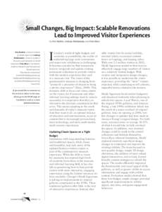 Small Changes, Big Impact: Scalable Renovations Lead to Improved Visitor Experiences by Kris Nesbitt, Lindsay Maldonado, and Fran Mast Kris Nesbitt is Director-Exhibits at Shedd Aquarium; Lindsay