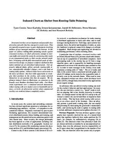 Induced Churn as Shelter from Routing-Table Poisoning Tyson Condie, Varun Kacholia, Sriram Sankararaman, Joseph M. Hellerstein, Petros Maniatis UC Berkeley and Intel Research Berkeley Abstract Structured overlays are an 