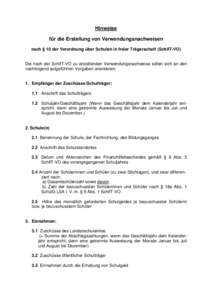 Hinweise für die Erstellung von Verwendungsnachweisen nach § 10 der Verordnung über Schulen in freier Trägerschaft (SchifT-VO) Die nach der SchifT-VO zu erstellenden Verwendungsnachweise sollen sich an den nachfolgen