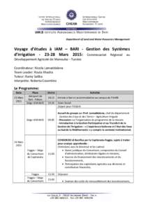 Department of Land and Water Resources Management  Voyage d’études à IAM – BARI - Gestion des Systèmes d’IrrigationMars 2015: Commissariat Régional au  Développement Agricole de Manouba – Tunisie