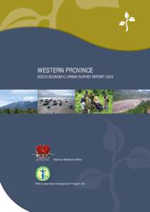 WESTERN PROVINCE SOCIO-ECONOMIC URBAN SURVEY REPORT 2009 PAPUA NEW GUINEA  National Statistical Office