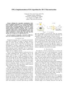 FPGA Implementation of EM Algorithm for 3D CT Reconstruction Young-kyu Choi, Jason Cong, and Di Wu Computer Science Department University of California, Los Angeles Los Angeles, CA, 90095, USA {ykchoi, cong, allwu}@cs.uc