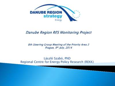 László Szabó, PhD Regional Centre for Energy Policy Research (REKK)   Published by the EUSDR PA2